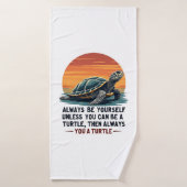 Always Be Yourself Unless You Can Be A Turtle, Fun (Serviette de bain)