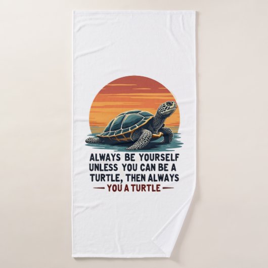 Always Be Yourself Unless You Can Be A Turtle, Fun (Serviette de bain)