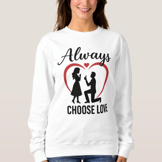 Always Choose Love Dames Basic Sweatshirt | Gratis (Voorkant)