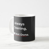 Always Cleaning Style Not Done – Humor Coffee Mug (Devant gauche)