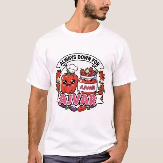 Always down for Ajvar T-shirt (Voorkant)