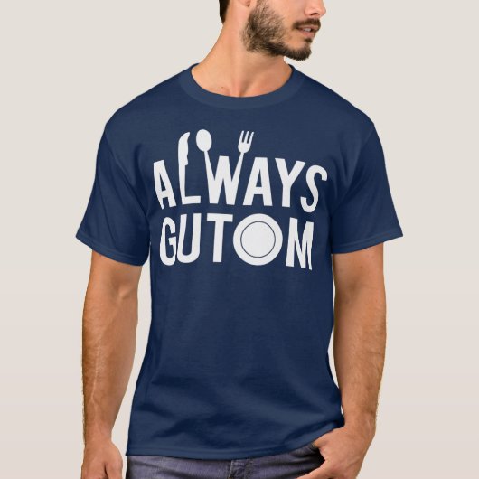 Always Gutom Filipino Food Filippijnen Adobo T-shirt (Voorkant)
