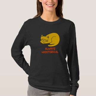 Always Hissterical Cat Humor Kitten Couples T-shirt