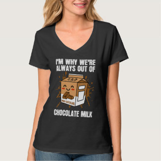 Always Out Of Chocolate Milk Food Eater  Quotes Gr T-shirt