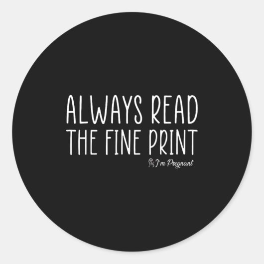 Always Read The Fine Print I'm Pregnant Pregnancy Ronde Sticker (Voorkant)