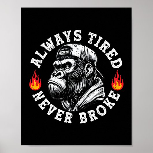 Always Tired Never Broke Funny Monkey (2 Sided)  Poster (Voorkant)