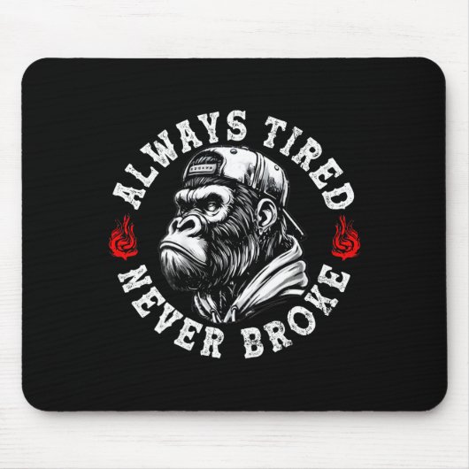 Always Tired Never Broke Funny Monkey (on Back) Muismat (Voorkant)