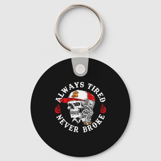 Always Tired Never Broke Funny Skull (on Back) Sleutelhanger (Voorkant)
