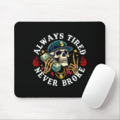Always Tired Never Broke Skull (on Back) Muismat (Met muis)