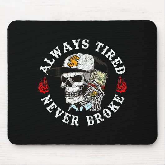 Always Tired Never Broke Skull (on Back)  Muismat (Voorkant)