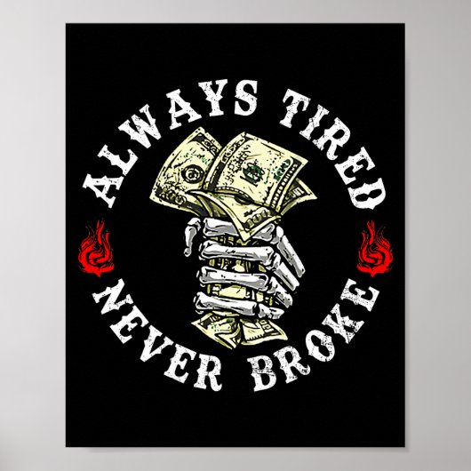 Always Tired Never Broke Skull (on Back) Poster (Voorkant)
