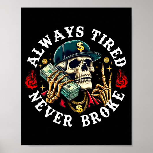 Always Tired Never Broke Skull (on Back)  Poster (Voorkant)