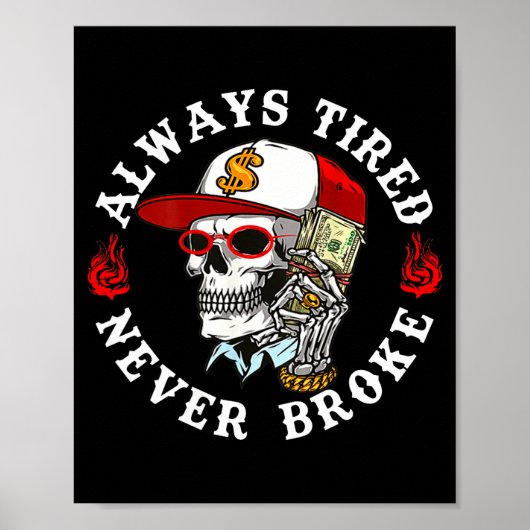 Always Tired Never Broke Skull (on Back)  Poster (Voorkant)