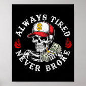 Always Tired Never Broke Skull (on Back)  Poster (Voorkant)