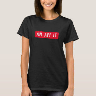 Am Aff - Funny Scottish Gezegde T-shirt
