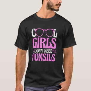 Amandelen Uit Cool Meisjes Tonsillectomie Verwijde T-shirt