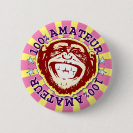 Amateur 100% Funny Monkey Badge Ronde Button 5,7 Cm