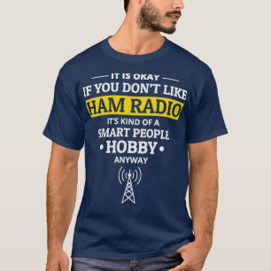 Amateur Ham Radio Operator Funny Sayings Humor T-shirt