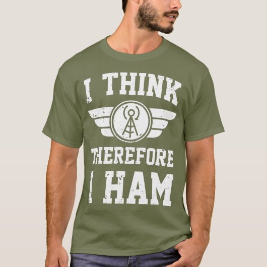 Amateur Radio Joke Pun Ik denk dat ik daarom HAM T-shirt (Voorkant)