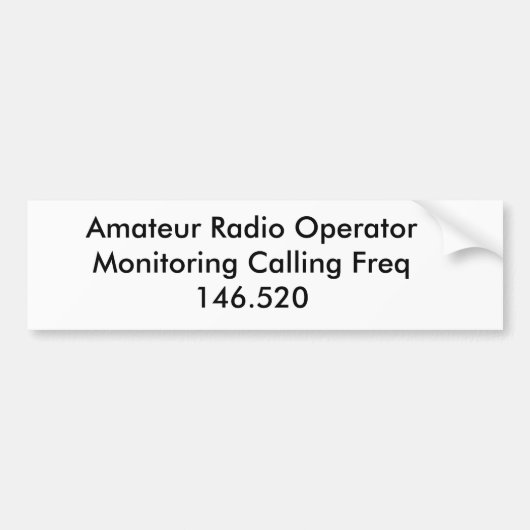Amateur Radio Operator Monitoring Calling Freq ... Bumpersticker (Voorkant)
