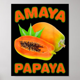 Amaya Papaya Grappig Voor Mannen Vrouwen Poster