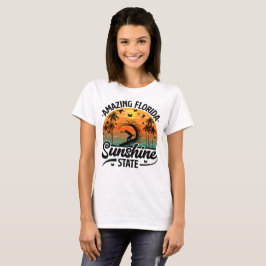 Amazing Florida sunshine state T-shirt