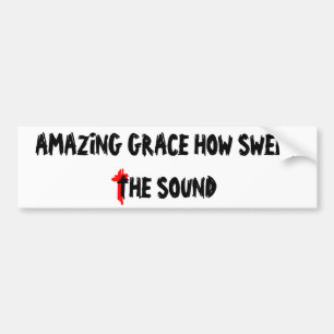 Amazing Grace Hoe Zoet De Klink Bumpersticker