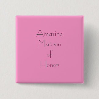 Amazing Matron of Honor Vierkante Button 5,1 Cm