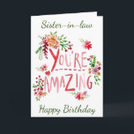 AMAZING SISTER-IN-LAW ON YOUR BIRTHDAY Card<br><div class="desc">SEND "YOUR SISTER-IN LAW" THIS "AMAZING CARD" AND YOU CAN ADD HER AGE IF YOU WISH... .AS ALWAYS ON MY CARDS. THANKS FOR STOPPING BY ONE OF MY EIGHT STORES!!!</div>