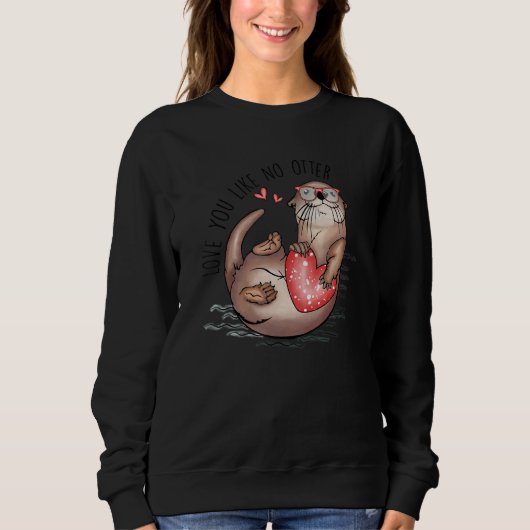 Amazing valentine apparel one otter quote trui (Voorkant)