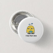 "Ambition? I had that once" Ronde Button 3,2 Cm (Voorkant /achterkant)