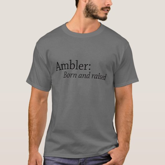 Ambler Born en Raised T-shirt (Voorkant)