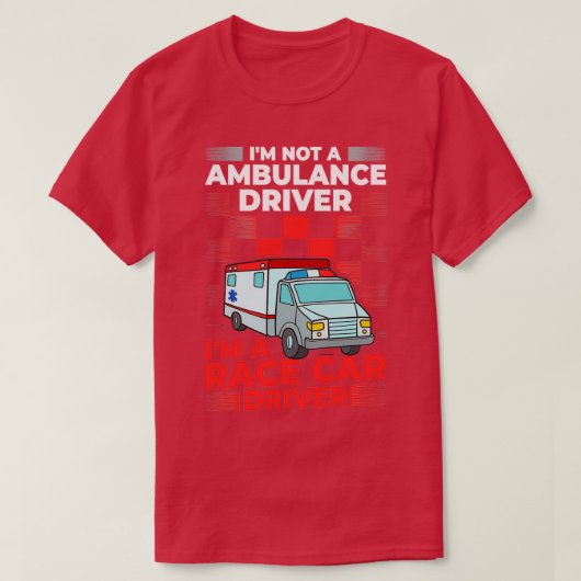 Ambulance Driver Emergency Medical Technicier 10 T-shirt (Design voorkant)