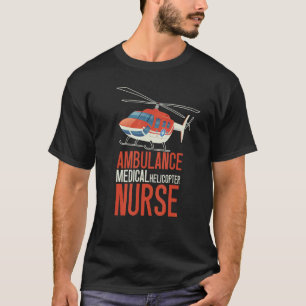 Ambulance Medical Helikopter verpleegster Heli Hea T-shirt