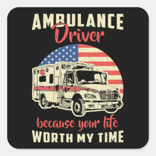 Ambulante driver vanwege uw levenslange noodtaak vierkante sticker