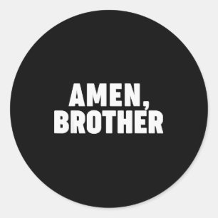 Amen Brother Ronde Sticker