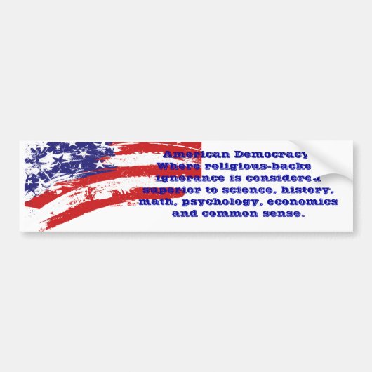 American Democracy sarcastic bumsticker Bumpersticker (Voorkant)