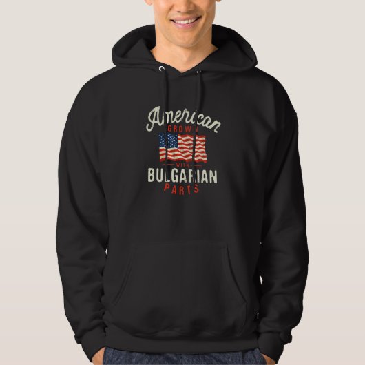 American Grown with Bulgarian Parts Patriotic Nati Hoodie (Voorkant)