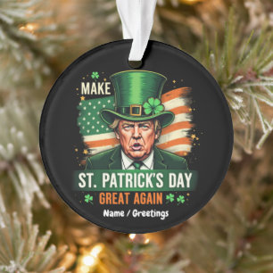 American Make St Patrick's Day Great Again Trump Ornament