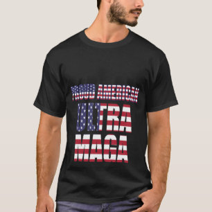 AMERICAN PRIDE Ultra MAGA Trump Supporter ⛳ Geweld T-shirt