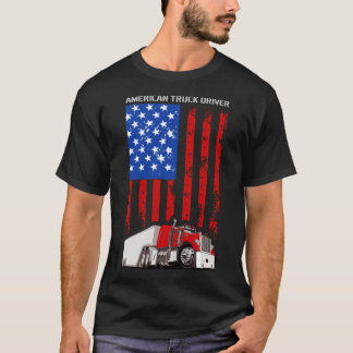 American Truck Driver American awesome amaste shir T-shirt