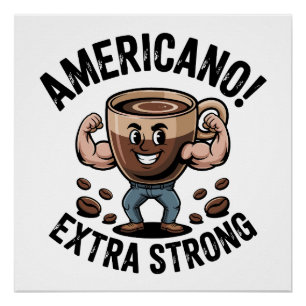 Americano! Extra Sterk – Spierballen Koffie Perfect Poster