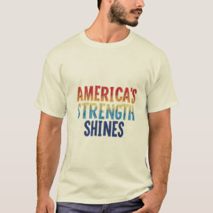 "America's Strength Shines - Patriottisch T-shirt" T-shirt
