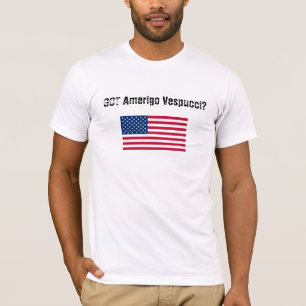 Amerigo Vespucci? T-shirt