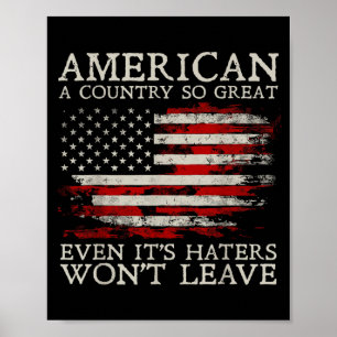 Amerika Een Land Zo Goed Dat Zijn Haters Het Niet Poster