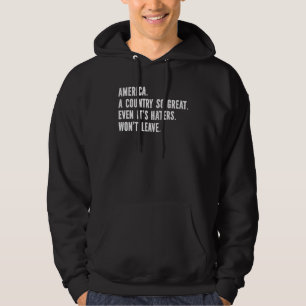 Amerika Een Land Zo Groot Dat Zelfs Zijn Haters Ni Hoodie