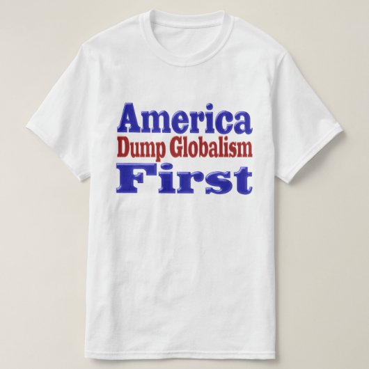 Amerika First Dump Globalism red blue text T-shirt (Design voorkant)