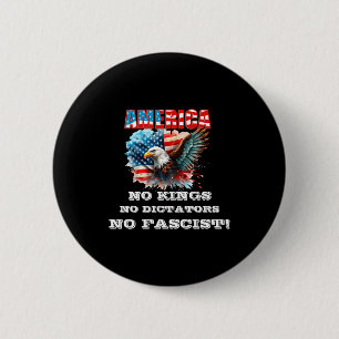 Amerika Geen Koningen Geen Dictators Geen Fasciste Ronde Button 5,7 Cm