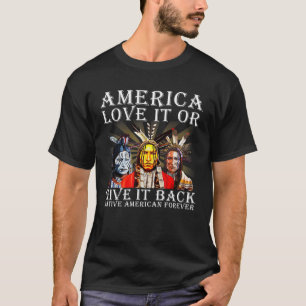 Amerika houdt ervan of geeft het terug Native Amer T-shirt