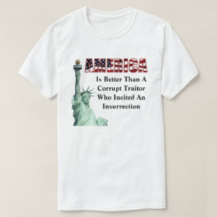 AMERIKA is beter dan een Corrupte verrader........ T-shirt